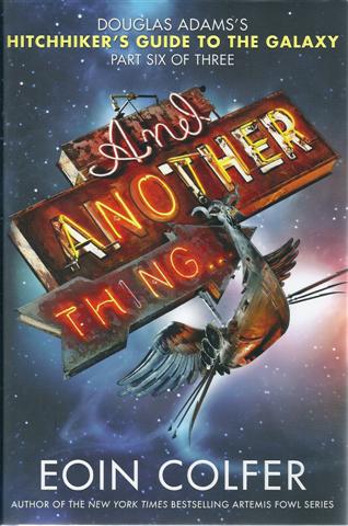 Image for And Another Thing...: Douglas Adams's Hitchhiker's Guide to the Galaxy Part Six of Three