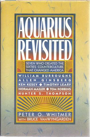 Image for Aquarius Revisited: Seven Who Created the Sixties Counterculture That Changed America William Burroughs, Allen Ginsberg, Ken Kesey, Timothy Leary,