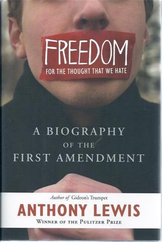 Image for Freedom for the Thought That We Hate: A Biography of the First Amendment