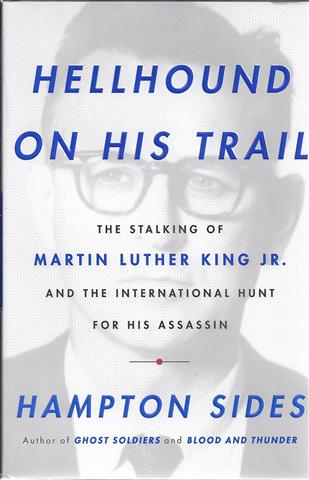 Image for Hellhound on My Trail: The Stalking of Martin Luther King, Jr. and the International Hunt for His Assassin