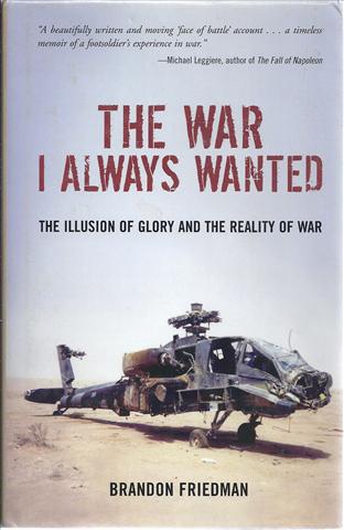 Image for The War I Always Wanted: The Illusion of Glory and The Reality of War A Screaming Eagle in Afghanistan and Iraq