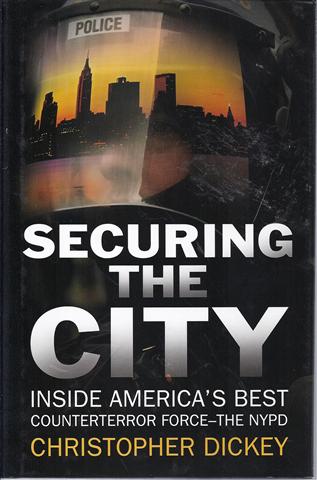 Image for Securing the City: Inside America's Best Counterterror Force--The NYPD