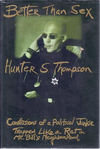 Image for Better Than Sex: Confessions of a Political Junkie