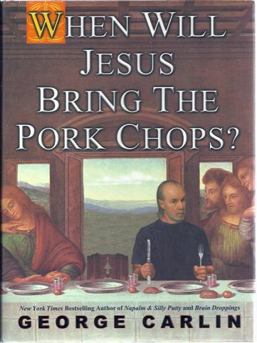 Image for When Will Jesus Bring The Pork Chops?
