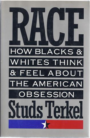 Image for Race: How Blacks and Whites Think and Feel About the American Obsession