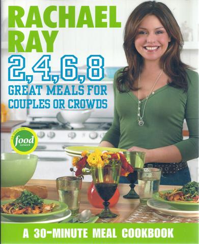 Image for Rachael Ray 2, 4, 6, 8 : Great Meals for Couples or Crowds