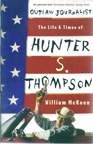 Image for Outlaw Journalist: The Life and Times of Hunter S. Thompson
