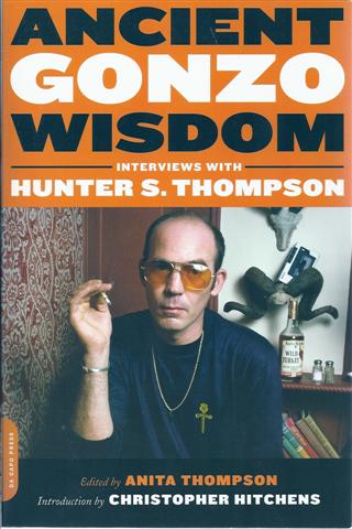 Image for Ancient Gonzo Wisdom: Interviews With Hunter S. Thompson