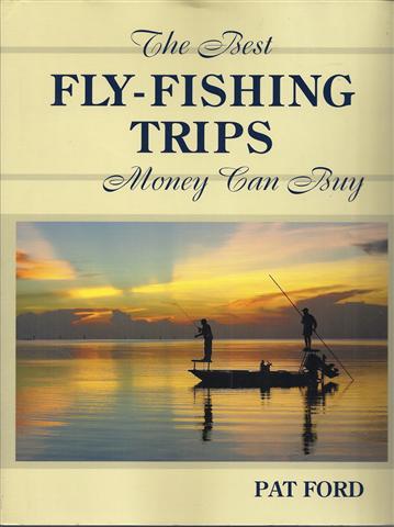 Image for The Best Fly-Fishing Trips Money Can Buy