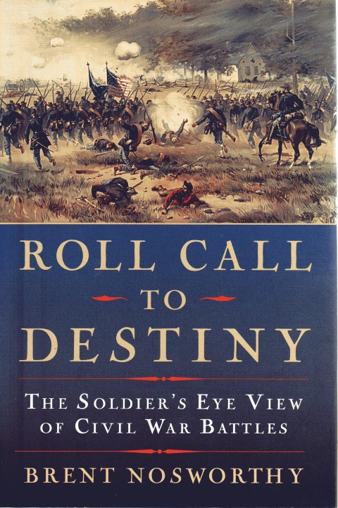 Image for Roll Call to Destiny: The Soldier's Eye View of Civil War Battles