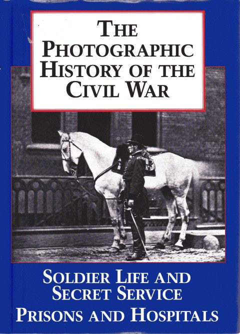 Photographic History of the Civil War: Soldier Life Image for Photographic History of the Civil War: Soldier Life