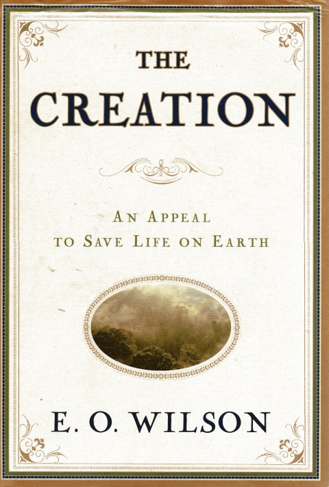 Image for The Creation: An Appeal to Save Life on Earth