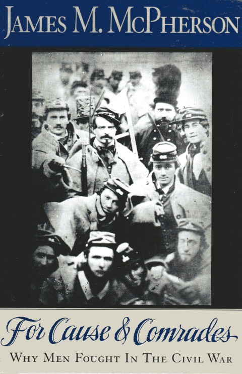 Image for For Cause and Comrades: Why Men Fought in the Civil War