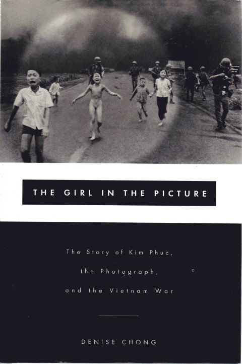 Image for The Girl in the Picture: The Story of Kim Phuc, the Photographer and the Vietnam War
