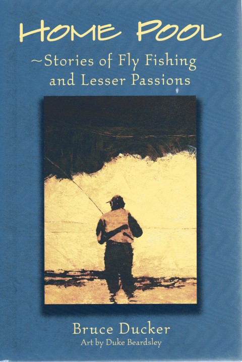 Image for Home Pool: Stories of Fly Fishing and Lesser Passions