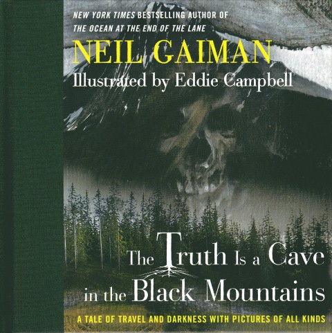 Image for The Truth Is a Cave in the Black Mountains: A Tale of Travel and Darkness with Pictures of All Kinds