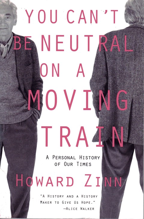 Image for You Can't Be Neutral on a Moving Train: A Personal History of Our Times