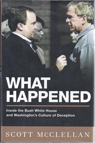 Image for What Happened: INSIDE THE BUSH WHITE HOUSE