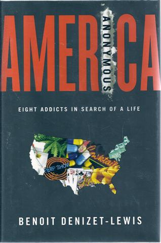 Image for America Anonymous: Eight Addicts in Search of a Life