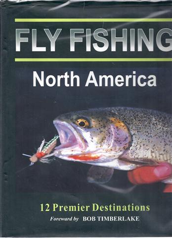 Image for Fly Fishing North America: 12 Premier Destinations