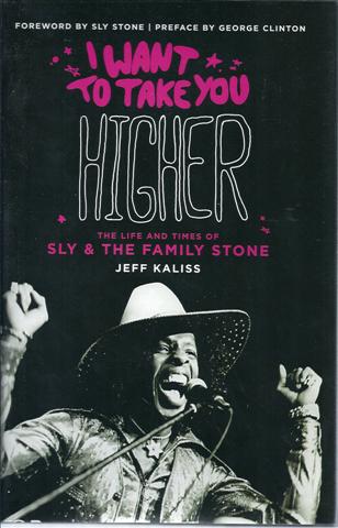 Image for I Want to Take You Higher: The Life and Times of Sly & the Family Stone